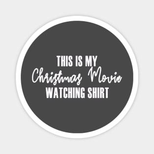 This Is My Christmas Movie Watching Shirt Magnet